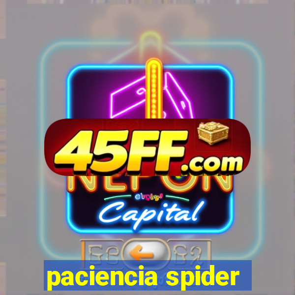 paciencia spider